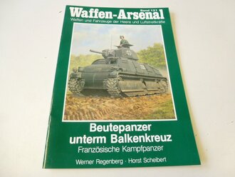 Waffen-Arsenal Band 121 Beutepanzer unterm Balkenkreuz - Französische Kampfpanzer