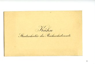 1. Weltkrieg,  Visitekarte Kühn, Staatssekretär des Reichsschatzamts