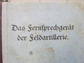 1.Weltkrieg, Das Fernsprechgerät der Feldartillerie, datiert 1915, 42 Seiten + Ergänzungen, komplett, die Bindung z.T. lose