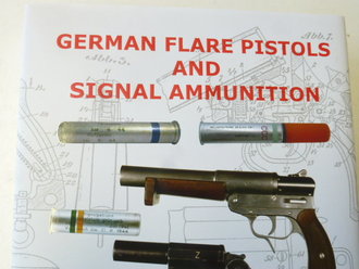 "German Flare Pistols and Signal Ammunition"  703 pages. New in original packing