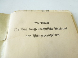 Merkblatt für das waffentechnische Personal der Panzer Einheiten datiert 1944, 46 Seiten plus Anlage