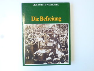 Der Zweite Weltkrieg - Die Befreiung, 144 Seiten, vollständig, gebraucht