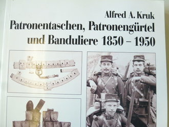 "Patronentaschen, Patronengürtel und Banduliere 1850-1950" Alfred A. Kruk, 346 Seiten, reich bebildert, neu und originalverpackt