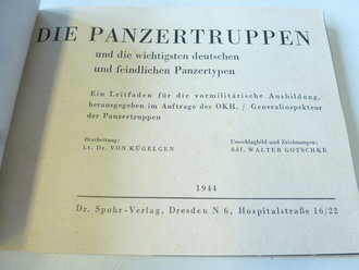 " Die Panzertruppen" und die wichtigsten Deutschen und feindlichen Panzertypen, 128 Seiten, komplett, sehr guter Zustand