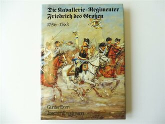 Die Kavallerie - Regimenter Friedrich des Großen...