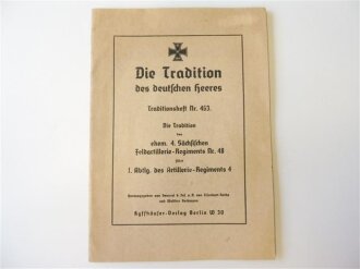 Die Tradition des deutschen Heeres, Traditionsheft Nr. 463 4.Sächsisches Feldatillerie Rgt. 48, datiert 1936, 20 Seiten