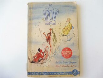 Die Krone der Schöpfung, Feldpostausgabe 2. Teil, 152 Seiten, datiert 1937