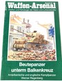 Waffen Arsenal Band 137 "Beutepanzer unterm Balkenkreuz"