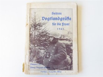 Heitere Vogtlandgrüße für die Front 1943, Feldpostausgabe, 96 Seiten, Maße 10,5 x 14,5 cm