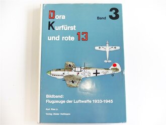 Dora, Kurfürst und rote 13, Bildband: Flugzeuge der Luftwaffe 1933 - 1945, gebraucht, 192 Seiten, Maße etwas über A5