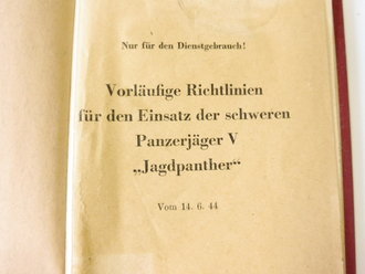 Vorläufige Richtlinien für den Einsatz der schweren Panzerjäger V "Jagdpanther", datiert 1944, Maße 11 x 15 cm, 15 Seiten