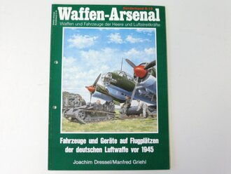 Waffen Arsenal Sonderband S-19 "Fahrzeuge und Geräte auf Flugplätzen der deutschen Luftwaffe vor 1945", gelocht