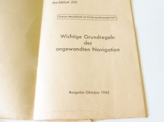 Luftwaffe, Merkblatt 201 Wichtige Grundregeln der angewandten Navigation, datiert 1943. Kleinformatig, leicht beschädigt siehe Bilder