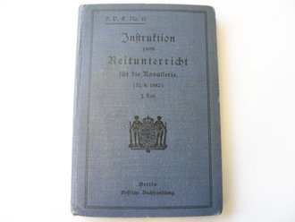 Instruktion zum Reitunterricht für die Kavallerie  datiert 1904.  128 Seiten plus Anlagen, diese z.T. lose