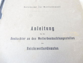 Reichsamt für Wetterdienst " Anleitung für die Beobachter an den Wetterbeobachtungsstellen des Reichswetterdienstes" Berlin 1939, DIN A4