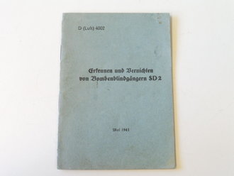 D ( Luft) 4002 " Erkennen und Vernichten von Bombenblindgängern SD2" vom Mai 1941.8 Seiten, kleinformat