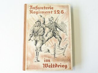 Infanterie Regiment 126 im Weltkrieg. Z. T. leicht stockfleckig, komplett