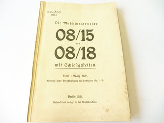 H.Dv.368 "  Die Maschinengewehre 08/15 und 08/18 mit...