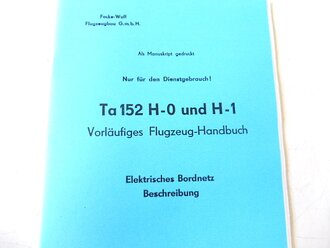 REPRODUKTION Ta152 H-0 und H-1, Vorläufiges Flugzeug Handbuch. Elektrisches Bordnetz Beschreibung. DIN A5, 29 Seiten + Anlagen