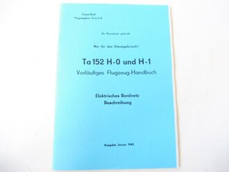 REPRODUKTION Ta152 H-0 und H-1, Vorläufiges Flugzeug Handbuch. Elektrisches Bordnetz Beschreibung. DIN A5, 29 Seiten + Anlagen