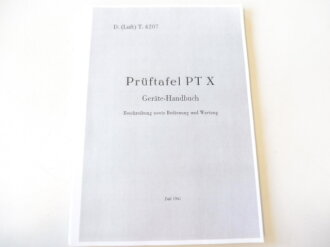 REPRODUKTION D.(Luft) T.4207, Prüftafel PT X, Geräte Handbuch. DIN A4, 69 Seiten + Anlagen