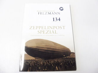 Auktionshaus Felzmann 134, Zeppelinpost Spezial, DIN A4,...