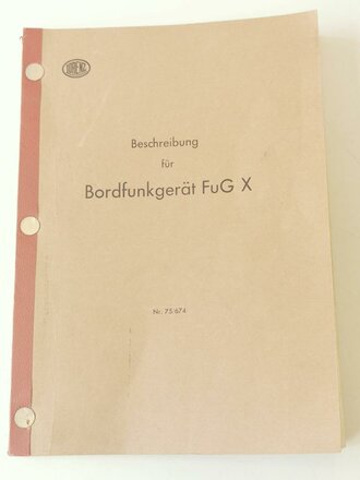 Luftwaffe Beschreibung für Bordfunkgerät FuG X . DIN A4, 229 Seiten plus Anlagen