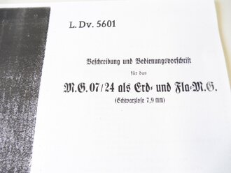 REPRODUKTION, L.Dv.5601, Beschreibung und Bedienungsvorschrift für das M.G. 07/24 als Erd- und Fla- MG, Ausgabe 1940, Kopie von 24 Seiten + Anlage