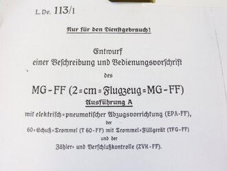 REPRODUKTION, L.Dv.113/1, Entwurf einer Beschreibung und Bedienungsvorschrift des MG-FF (2-cm Flugzeug-MG-FF) Ausführung A, Teil 1, datiert 1938, Kopie von 83 Seiten, A4