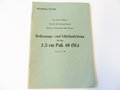 Merkblatt 47b/36 " Bedienungs- und Schießanleitung für die 7,5cm Pak 40 ( Sf.) vom 7.4.44. Kleinformat, 32 Seiten