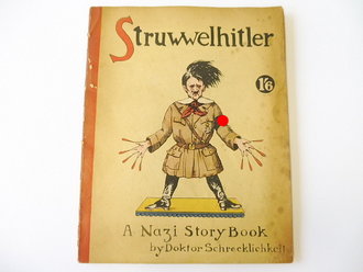 Struwwelhitler, A Nazi Story book by Doktor Schrechlichkeit. Englische Originalausgabe von 1941