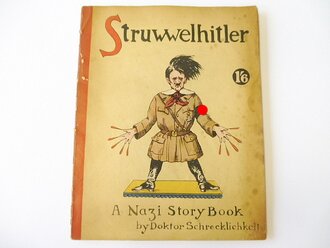 Struwwelhitler, A Nazi Story book by Doktor Schrechlichkeit. Englische Originalausgabe von 1941