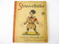 Struwwelhitler, A Nazi Story book by Doktor Schrechlichkeit. Englische Originalausgabe von 1941