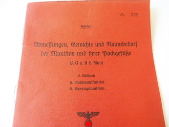 M.Dv. Nr. 185,6 " Abmessungen, Gewichte und Raumbedarf der Munition und Ihrer Packgefäße" Stand 1941.  Nahkampfmittel, Sprengmunition, DIN A4, 6 Seiten