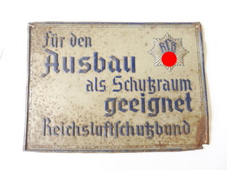 Blechschild " für den Ausbau als Schutzraum geeignet, Reichsluftschutzbund " Originallack,  26 x 19cm