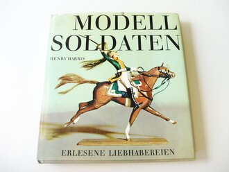 Modellsoldaten, Erlesene Liebhabereien, Maße 20,5 x 22 cm, 128 Seiten, gebraucht