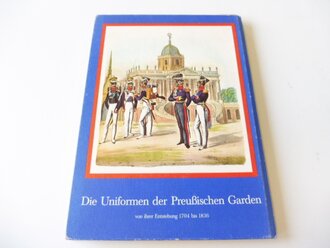 Die Uniformen der Preußischen Garden - von Ihrer Entstehung 1704 bis 1836, Maße etwas über A4, gebraucht