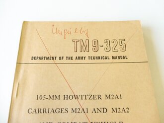 U.S. 1948 dated TM 9-325 105 mm Howitzer M2A1, Carriages and Combat Vehicle Mounts M4 and M4A1. 235 pages