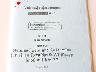 REPRODUKTION, L.Dv.702/2 Gerätnachweis und Beladeplan für Fernschreib-WT-Trupp (mot) auf Kfz.72, Ausgabe 1940, A5, 56 Seiten