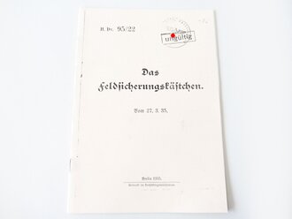 REPRODUKTION, H.Dv 95/22 Das Feldsicherungskästchen, datiert 1935, A5, 7 Seiten