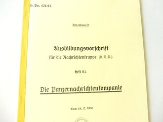 REPRODUKTION, H.Dv.421/6k Ausbildungsvorschrift für die Nachrichtentruppe, Die Panzersprechbetriebskompanie, datiert 1938, A4, 40 Seiten