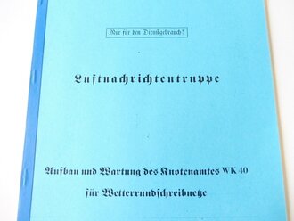 REPRODUKTION, D.(Luft)T.9104 Luftnachrichtentruppe, Aufbau und Wartung des Knotenamtes WK40 für Wetterrundschreibnetze, datiert 1941, A4, 25 Seiten