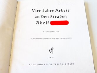 "Vier Jahre Arbeit  an den Strassen Adolf Hitlers" Berlin 1937, 96 Seiten, leicht stockfleckig