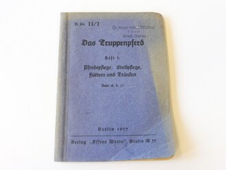 H.Dv.11/1 DV "Das Truppenpferd, Heft 1 datiert 1937,...