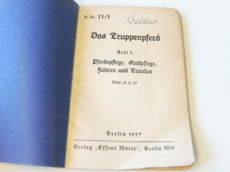 H.Dv.11/1 DV "Das Truppenpferd, Heft 1 datiert 1937,...