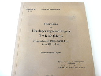 Beschreibung des Überlagerungsempfängers T 9 k 39 ( Main ) vom März 1944. Din A4, 47 Seiten plus Anlagen