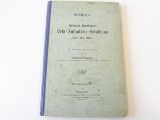 "Geschichte des Königlich Preußischen Lehr-Infanterie-Bataillons 1820-1896 mit 174 Seiten