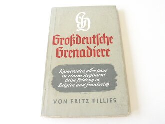 "Großdeutsche Grenadiere im Kampf" Kameraden aller Gaue in einem Regiment beim Feldzug in Belgien und Frankreich. 107 Seiten, eine Seite leicht eingerissen