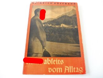 Heinrich Hoffmann "Hitler abseits vom Alltag"  100 Bilddokumente aus der Umgebung des Führers.