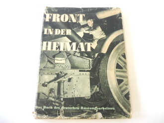 Front in der Heimat, Das Buch des deutschen Rüstungsarbeiters, datiert 1942, 188 Seiten, Maße über A5